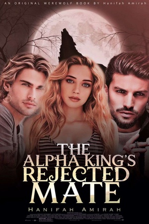 The Alpha King's Rejected Mate (Nyx and Lycus)