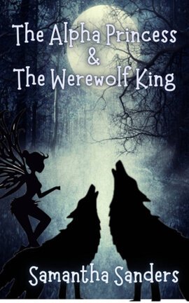 The Alpha Princess & The Werewolf King