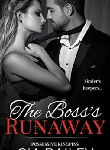 The Boss’s Runaway (Possessive Kingpins)