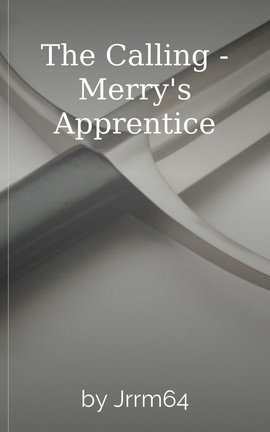 The Calling - Merry's Apprentice