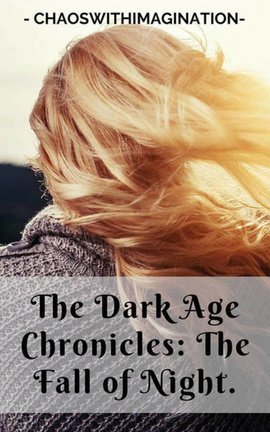 The Dark Age Chronicles: The Fall of Night.