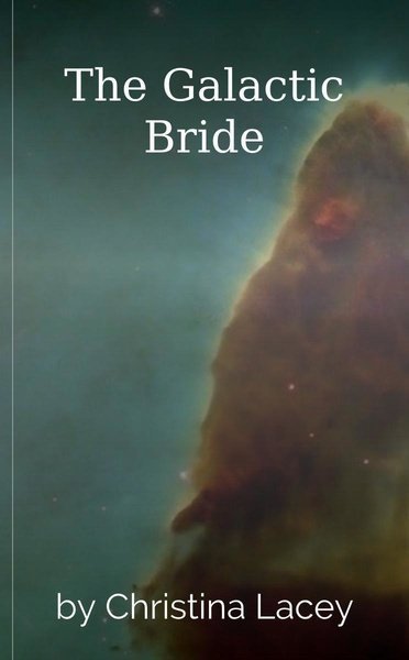 The Galactic Bride