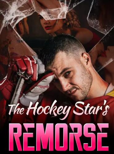 The Hockey Star’s Remorse by Riley Above Story