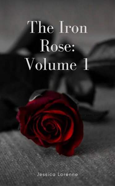 The Iron Rose: Volume 1