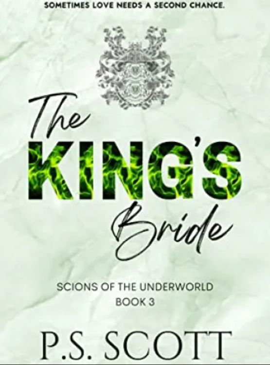 The King’s Bride : A Steamy Second Chance Fantasy Romance (Scions of the Underworld Book 3)