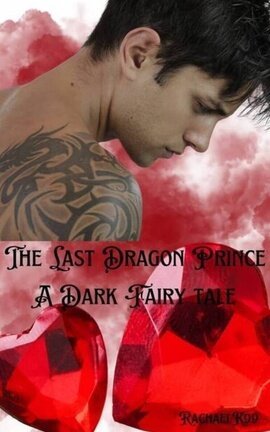 The Last Dragon Prince: A Dark Fairy Tale