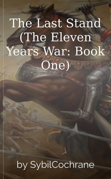 The Last Stand (The Eleven Years War: Book One)