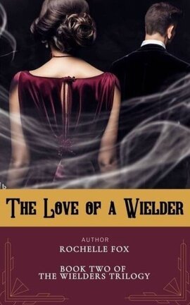 The Love of the Wielder (The Wielders Book Two)