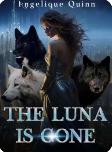 The Luna Is Gone ( Angelique Quinn )