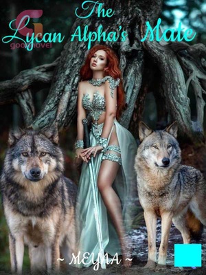 The Lycan Alpha's Mate (Second Chance)