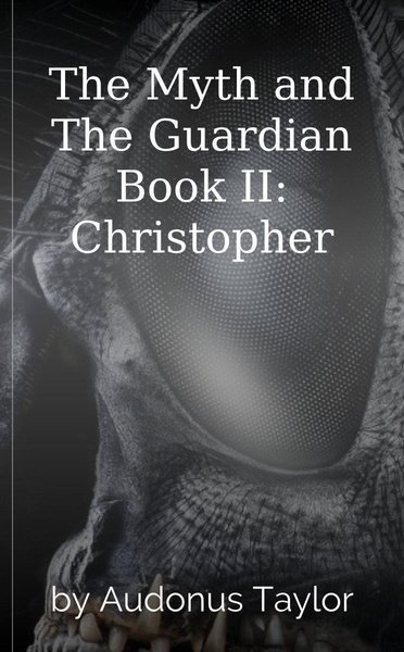 The Myth and The Guardian Book II: Christopher