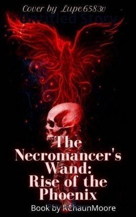 The Necromancer's Wand: Rise of the Phoenix