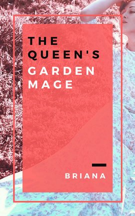 The Queen's Garden Mage