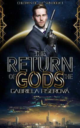 The Return of the Gods (Children of the Sun Book 1)