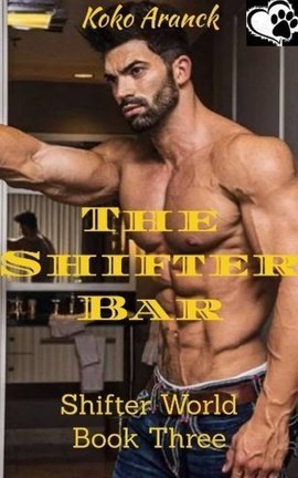 The Shifter Bar (Shifter World - Book Three) (Series of 13 Short Stories)