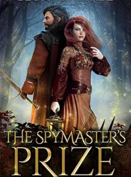 The Spymaster’s Prize: A Fantasy Romance Tale (Artisan Magic Book 2)