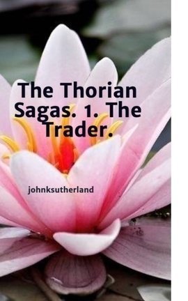 The Thorian Sagas. 1. The Trader.