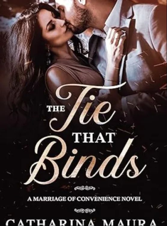The Tie That Binds: A Marriage of Convenience Novel