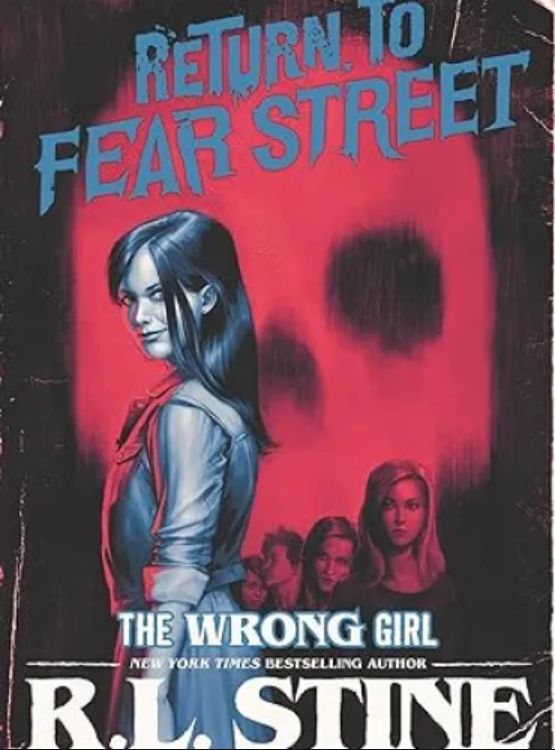 The Wrong Girl (Return to Fear Street Book 2)