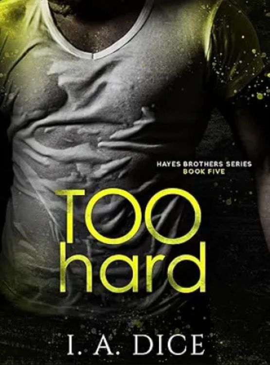 Too Hard: Hayes Brothers Book 5