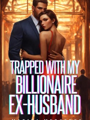 Trapped with My Billionaire Ex-Husband (Blair and Sebastian)