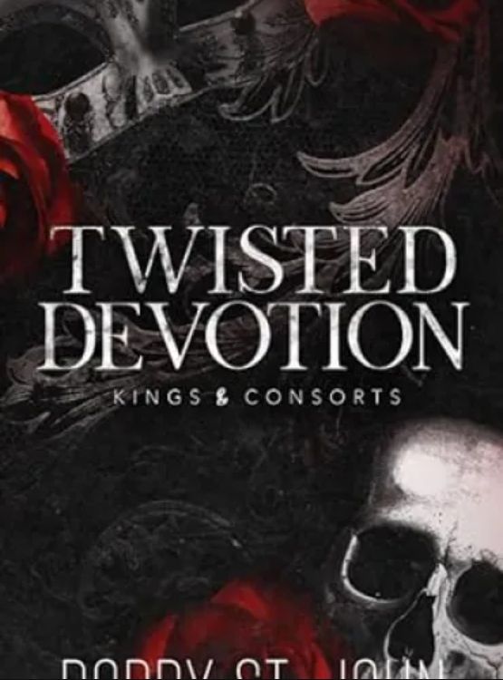 Twisted Devotion: A Dark Obsession Romance (Kings and Consorts)