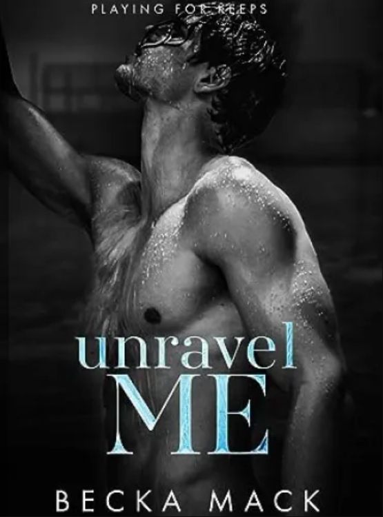 Unravel Me (Playing For Keeps Book 3)