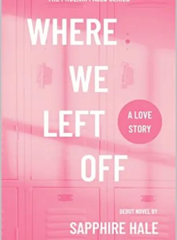 Where We Left Off (Phoenix Falls Series Book 1)