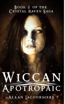 Wiccan Apotropaic: Book 2 of the Crystal Raven Series