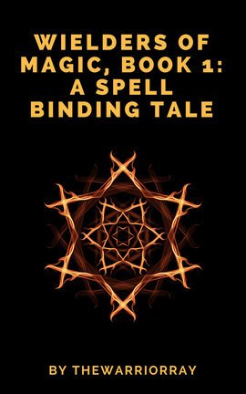 Wielders Of Magic Book A Spell Binding Tale Novel NovelBob