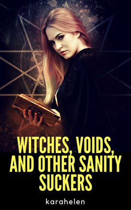 Witches, Voids, and Other Sanity Suckers